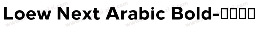 Loew Next Arabic Bold字体转换
